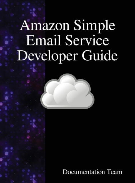 Cover for Documentation Team · Amazon Simple Email Service Developer Guide (Innbunden bok) (2018)