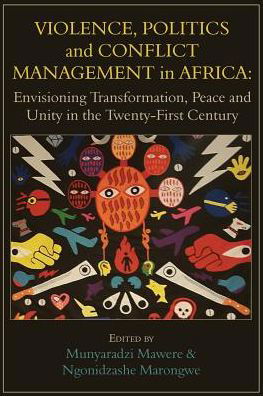 Cover for Munyaradzi Mawere · Violence, Politics and Conflict Management in Africa (Taschenbuch) (2016)