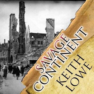 Cover for Keith Lowe · Savage Continent (CD) (2012)