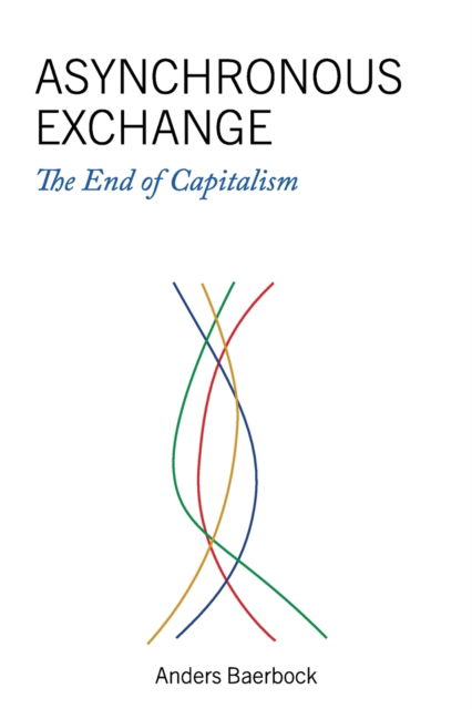 Cover for Anders Baerbock · Asynchronous Exchange: The End of Capitalism (Taschenbuch) (2023)