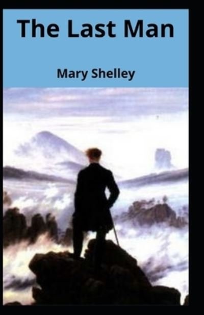 Cover for Mary Shelley · The Last Man Illustrated (Paperback Book) (2021)