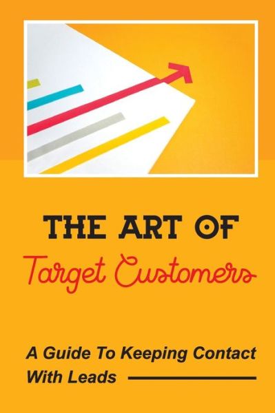 Cover for Lawanda Brodfuehrer · The Art Of Target Customers (Paperback Book) (2021)