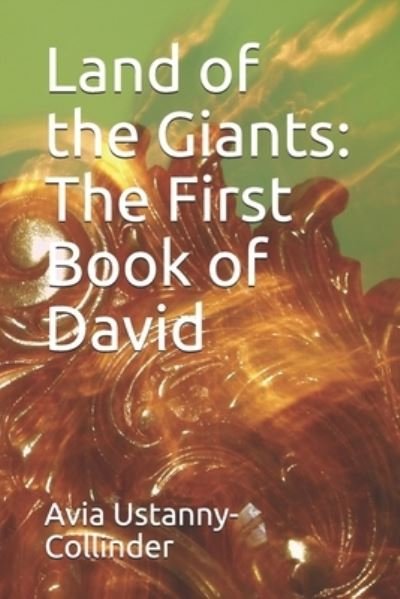 Cover for Avia Ustanny-Collinder · Land of the Giants: The First Book of David (Taschenbuch) (2021)