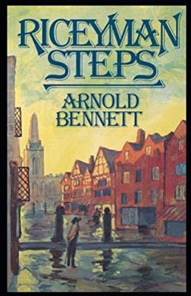 Cover for Arnold Bennett · Riceyman Steps (James Tait Black Memorial Prize for Fiction 1923) Illustrated (Paperback Book) (2021)