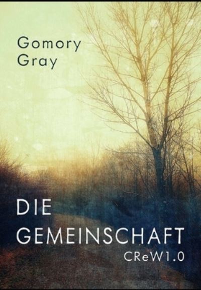 Cover for Gomory Gray · Die Gemeinschaft: CReW1.0 (Paperback Book) (2021)