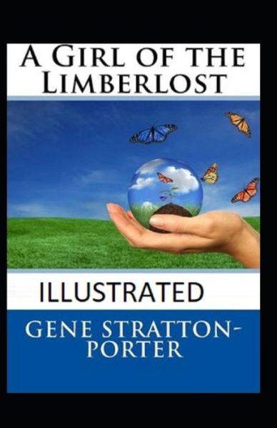 Cover for Gene Stratton-Porter · A Girl of the Limberlost illustrated (Paperback Book) (2020)