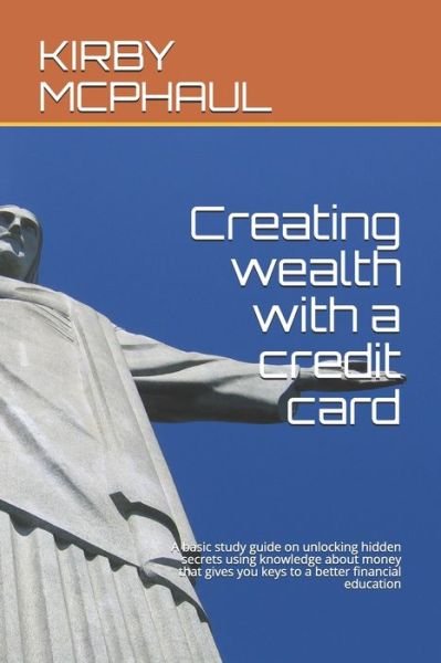 Cover for Kirby McPhaul · Creating wealth with a credit card (Paperback Book) (2021)