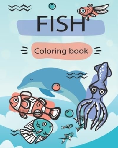 Fish coloring book - Therepublicstudio Publishing - Livros - Independently Published - 9798595560542 - 15 de janeiro de 2021