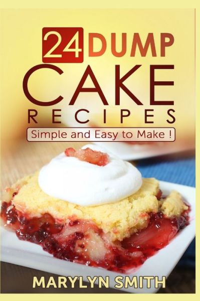 Cover for Marylyn Smith · 24 Dump Cake Recipes (Paperback Book) (2020)