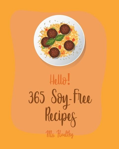 Cover for MS Healthy · Hello! 365 Soy-Free Recipes (Paperback Bog) (2020)