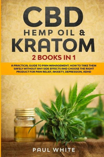 Cover for Paul White · CBD Hemp Oil &amp; Kratom (Paperback Bog) (2020)