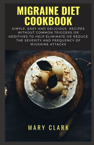 Cover for Mary Clark · Migraine Diet Cookbook (Paperback Book) (2020)