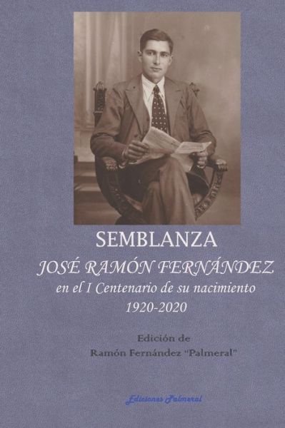 Semblanza de Jose Ramon Fernandez - Ramon Fernandez Palmeral - Livros - Independently Published - 9798644200542 - 8 de maio de 2020