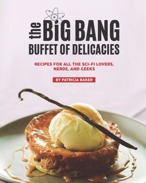 Cover for Patricia Baker · The Big Bang Buffet of Delicacies (Paperback Book) (2020)