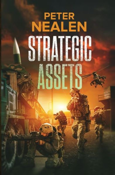 Strategic Assets - Peter Nealen - Kirjat - Independently Published - 9798665933542 - lauantai 18. heinäkuuta 2020