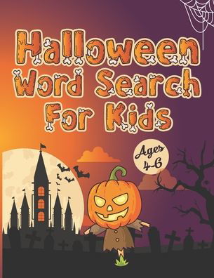 Halloween Word Search For Kids ages 4-6: Practice Spelling Learn Vocabulary and Improve Reading Skills - John Williams - Books - Independently Published - 9798696780542 - October 12, 2020