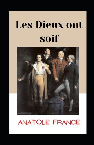 Cover for Anatole France · Les Dieux ont soif illustree (Paperback Book) (2021)