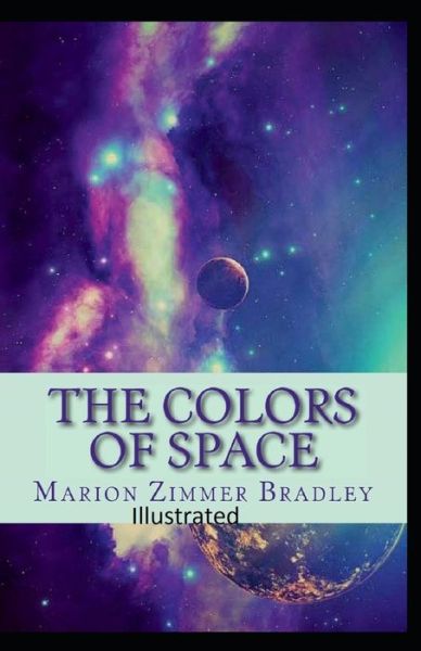 The Colors of Space Illustrated - Marion Zimmer Bradley - Books - Independently Published - 9798711801542 - February 20, 2021