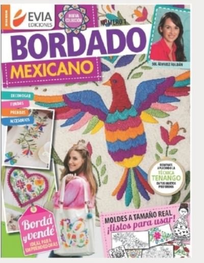 Cover for Evia Ediciones · Bordado Mexicano 1: decohogar y accesorios - Bordado Mexicano - La Coleccion Mas Completa (Paperback Bog) (2021)