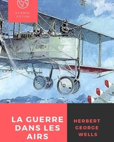 Cover for Herbert George Wells · La Guerre dans les airs (Paperback Book) [French edition] (2021)