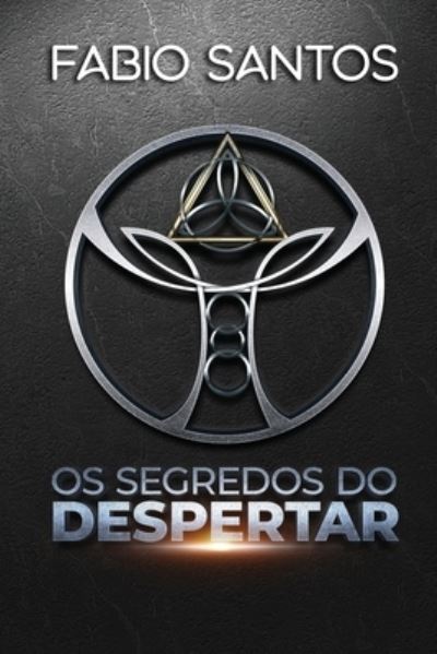 Cover for Fabio Santos · Os Segredos do Despertar (Paperback Book) (2021)