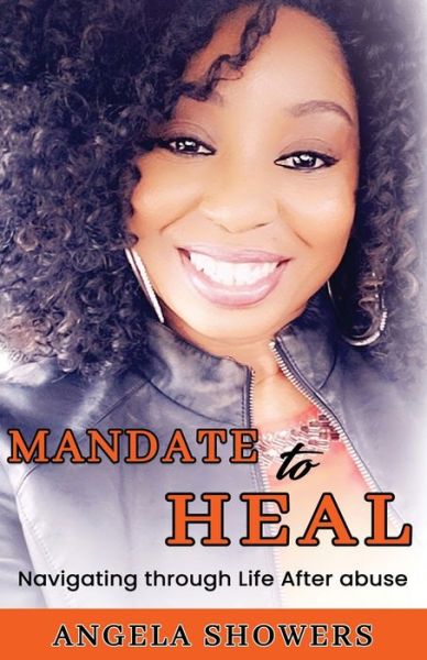 Mandate To Heal - Angela Showers - Books - Independently Published - 9798737485542 - April 17, 2021