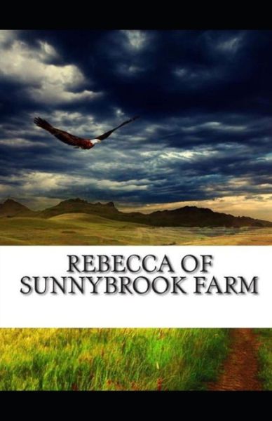 Cover for Kate Douglas Wiggin · Rebecca of Sunnybrook Farm Illustrated (Paperback Book) (2021)