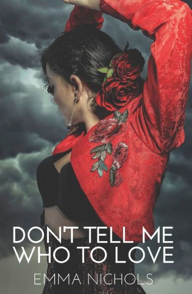 Cover for Emma Nichols · Don't Tell Me Who To Love (Paperback Book) (2022)