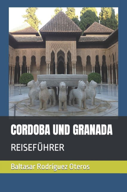 Cover for Baltasar Rodriguez Oteros · Cordoba Und Granada: Reisefuhrer (Pocketbok) (2022)