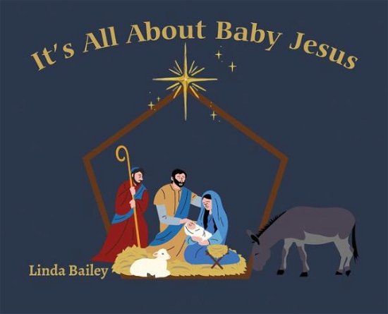 Cover for Linda Bailey · It's All About Baby Jesus (Gebundenes Buch) (2022)