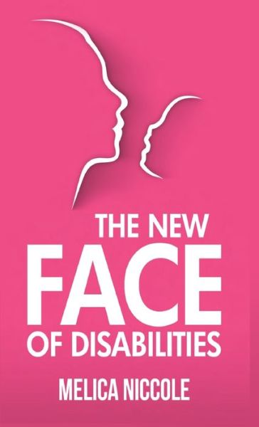 Cover for Melica Niccole · The New Face of Disabilities (Hardcover Book) (2022)