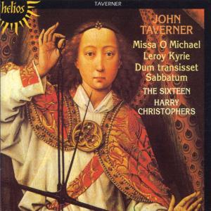 Cover for Sixteen / Harry Christophers · Taverner: Missa O Michael (CD) (2000)