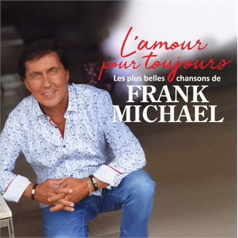 Frank Michael · L'amour Pour Toujours (CD) (2021)