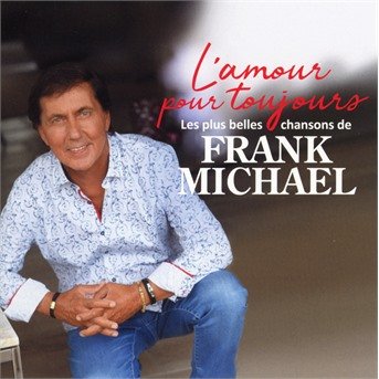 Cover for Frank Michael · L'amour Pour Toujours (CD) (2021)