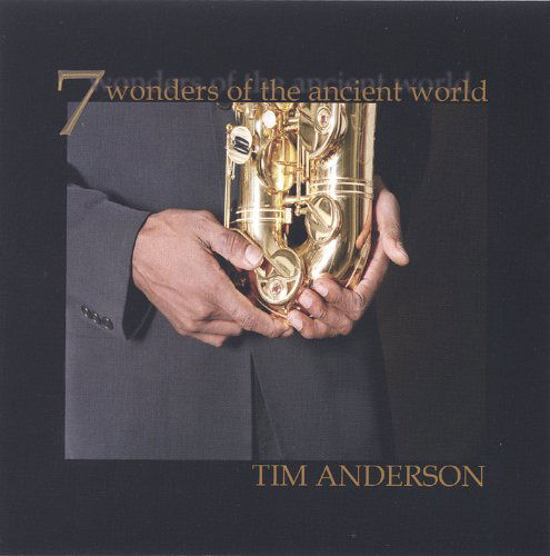 7 Wonder of the Ancient World - Tim Anderson - Muzyka - JJB Music Inc. - 0634479212543 - 28 lutego 2006