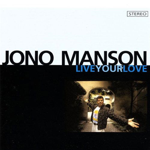 Live Your Love - Jono Manson - Muzyka -  - 0634479720543 - 5 lutego 2008