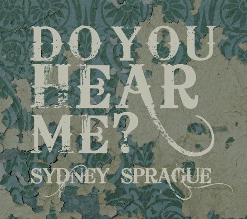 Cover for Sydney Sprague · Do You Hear Me? (CD) (2009)