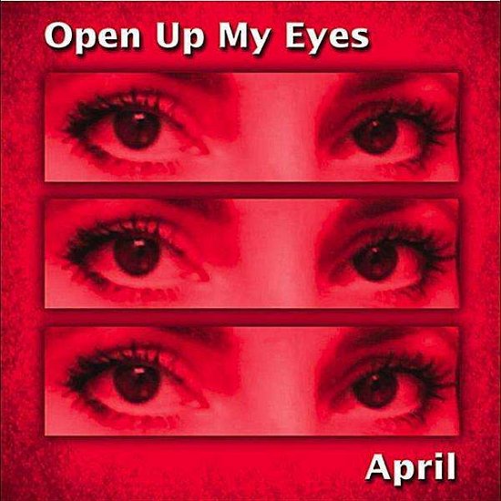 Cover for April · Open Up My Eyes (CD) (2010)