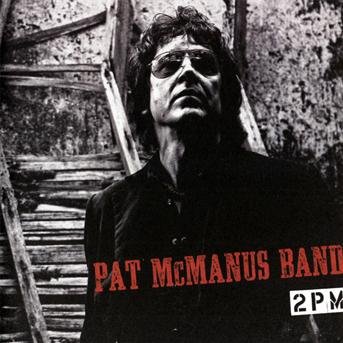 2 Pm - Pat Mcmanus - Musik - BAD REPUTATION - 3341348048543 - 14. september 2009