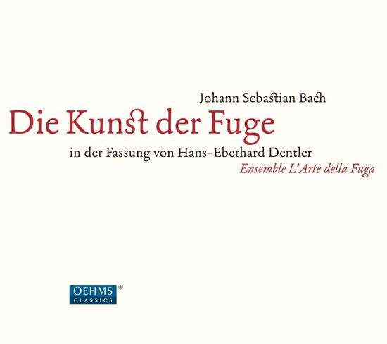 Bach / Die Kunst Der Fuge - Ensemble Larte Della Fuga - Musiikki - OEHMS CLASSICS - 4260330918543 - perjantai 2. kesäkuuta 2017