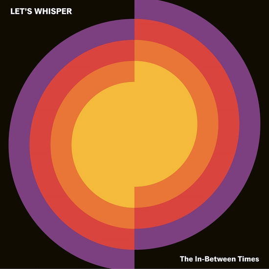 Cover for Let's Whisper · In-Between Times (LP) (2022)