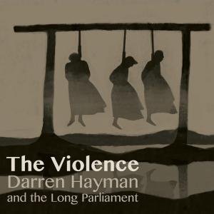 Violence - Hayman,darren / Long Parliament - Music - Fortuna POP! - 5060044171543 - January 8, 2013