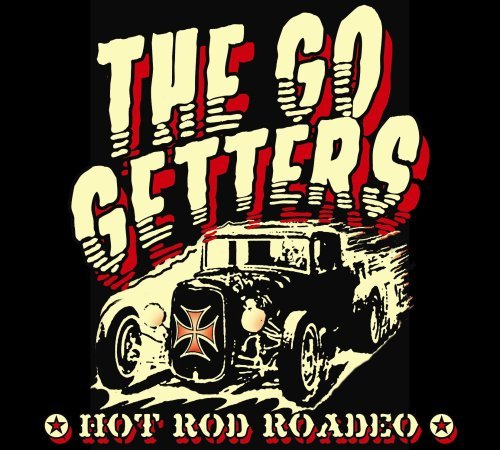 Hot Rod Roadeo - Go Getters the - Musik - GOOFIN' - 6419517061543 - 6 augusti 2008