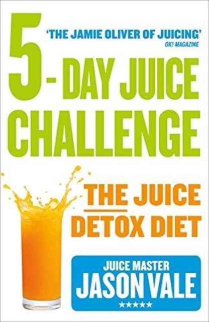 5-Day Juice Challenge - Jason Vale - Książki - HarperCollins Publishers - 9780008219543 - 1 września 2016