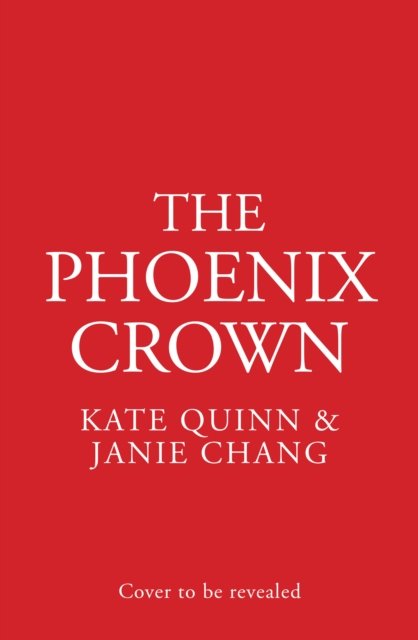 The Phoenix Crown - Kate Quinn - Books - HarperCollins Publishers - 9780008644543 - February 15, 2024