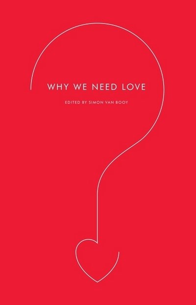 Cover for Simon Van Booy · Why We Need Love (Paperback Bog) (2010)