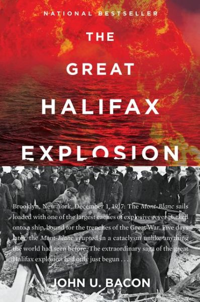 Cover for John U. Bacon · The Great Halifax Explosion: A World War I Story of Treachery, Tragedy, and Extraordinary Heroism (Paperback Book) (2018)