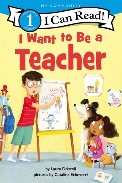 Cover for Laura Driscoll · I Want to Be a Teacher - I Can Read Level 1 (Paperback Book) (2021)