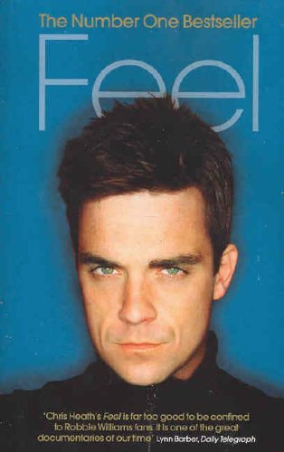 Feel: Robbie Williams - Chris Heath - Libros - Ebury Publishing - 9780091897543 - 31 de enero de 2005