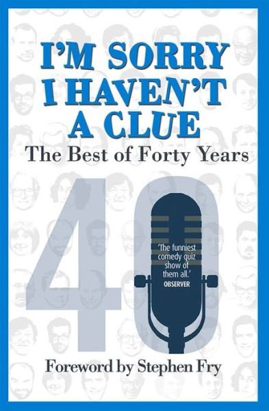 Barry Cryer · I’m Sorry I Haven't a Clue: The Best of Forty Years: Foreword by Stephen Fry (Paperback Book) (2015)